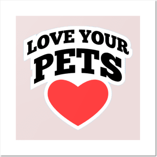 lover your pets Posters and Art